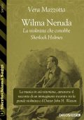 Vera Mazzotta - Wilma Neruda. La violinista che conobbe Sherlock Holmes (2020)