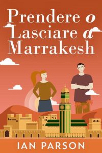 Ian Parson – Prendere o lasciare a Marrakesh (2023)