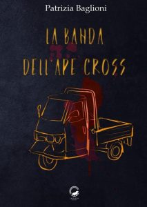Patrizia Baglioni – La banda dell’Ape cross (2022)