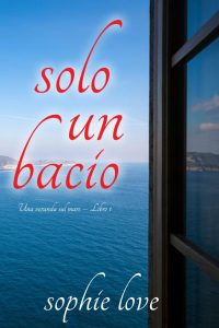 Sophie Love – Solo un bacio. Una veranda sul mare Libro 1 (2023)