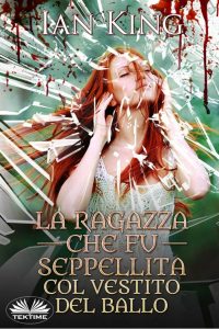 Ian King – La ragazza che fu seppellita col vestito del ballo (2023)