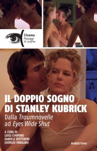 Luigi Cimmino, Giorgio Pangaro, Daniele Dottorini (a cura di) – Il doppio sogno di Stanley Kubrick (2017)