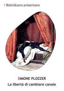 Simone Plozzer – La libertà di cambiare canale (2023)