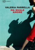Valeria Parrella - Ma quale amore (2020)