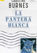 Caroline Burnes - La pantera bianca (2018)