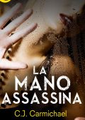 C.J. Carmichael - La mano assassina (2017)