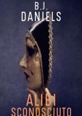 B.J. Daniels - Alibi sconosciuto (2014)