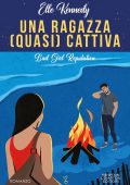 Elle Kennedy - Una ragazza (quasi) cattiva. Bad Girl Reputation (2023)