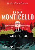 Jocelyn Nicole Johnson - La mia Monticello e altre storie (2023)