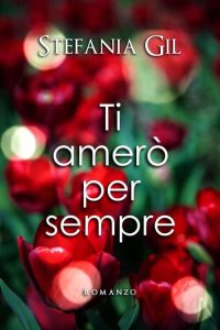 Stefania Gil – Ti amerò per sempre (2023)