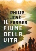 Philip José Farmer - Il fiume della vita (2023)