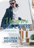 Melissa Foster - Sugar Lake Vol. 3. Un amore come il nostro (2023)
