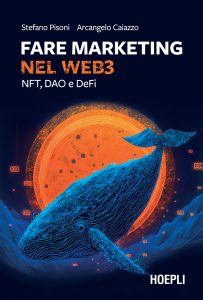 Stefano Pisoni, Arcangelo Caiazzo – Fare marketing nel Web3 (2023)