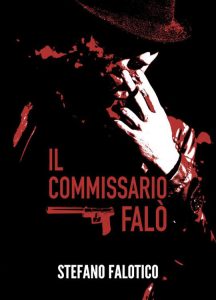 Stefano Falotico – Il commissario Falò (2022)