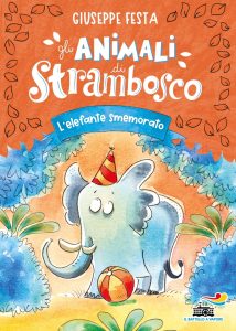 Giuseppe Festa – Gli animali di Strambosco. L’elefante smemorato (2023)