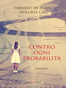 Fabrizio De Zuani, Dolores Calì – Contro ogni probabilità (2023)