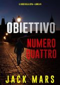 Jack Mars - Obiettivo numero quattro. Il gioco della spia Libro 4 (2023)