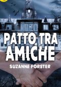Suzanne Forster - Patto tra amiche (2016)