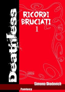 Simona Diodovich – Deathless. Ricordi Bruciati 1 (2023)
