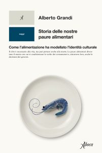 Alberto Grandi – Storia delle nostre paure alimentari (2023)