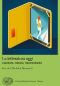 Giuliana Benvenuti (a cura di) - La letteratura oggi (2023)