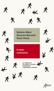 Stefano Allievi, Giacomo Bernardi, Paolo Vineis – Il sesto continente (2023)