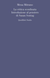 Mena Mitrano – La critica sconfinata. Introduzione al pensiero di Susan Sontag (2023)
