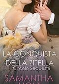 Samantha Holt - Il Circolo Sequestri Vol. 3. La conquista della zitella (2023)