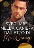 C.R. Scott - Svegliarsi nella camera da letto di Mr. Wrong (2023)