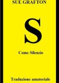 Sue Grafton - S come Silenzio (2023) Traduzione amatoriale