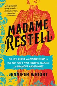 Jennifer Wright – Madame Restell (2023) ENG