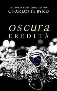 Charlotte Byrd – Oscure intenzioni Vol. 5. Oscura eredità (2023)