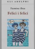 Yasmina Reza - Felici i felici (2019) (mp3 - 64 kbps)