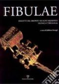 Edilberto Formigli - Fibulae. Dall'età del bronzo allalto Medioevo tecnica e tipologia (2003) PDF