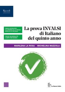 MARILENA LA ROSA, MICHELINA MAZZOLA – La prova INVALSI di Italiano del quinto anno  (2021) PDF