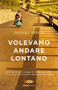 Daniel Speck – Volevamo andare lontano (2020) (mp3 – 64 kbps)