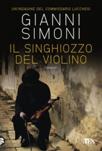 Gianni Simoni – Il singhiozzo del violino. Un’indagine del commissario Lucchesi (2020) (mp3 – 64 kbps)