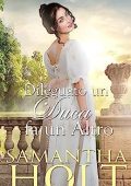 Samantha Holt - La Clausola Ereditaria Vol. 1. Dileguato un Duca se ne fa un altro (2023)