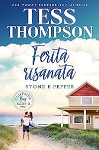 Tess Thompson – Cliffside Bay Italian Vol. 8. Ferita risanata: Stone e Pepper (2023)