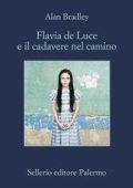 Alan Bradley – I Misteri di Flavia de Luce Vol. 8. Flavia de Luce e il cadavere nel camino (2017)