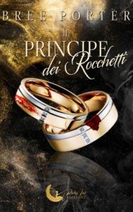 Bree Porter – Rocchetti Trilogy Vol. 1. Il principe dei Rocchetti (2023)