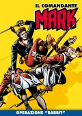 img Il Comandante Mark (a colori) 51 -  Operazione Rabbit (RCS 2021-06)