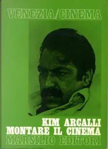 Marco Giusti, Enrico Ghezzi, Sergio Grmek Germani – Kim Arcalli. Montare il Cinema (1980)