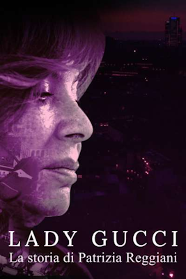Lady Gucci – La storia di Patrizia Reggiani (2021) .MKV – WebDL 1080p AVC H264 AAC iTA