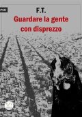 F.T. - Guardare la gente con disprezzo (2022)