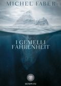 Michel Faber - I gemelli Fahrenheit (2018)