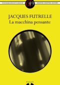 Jacques Futrelle - La macchina pensante (2013)