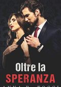 Anna R. Tocci - Oltre la speranza  (2016)
