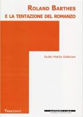 Guido Mattia Gallerani - Roland Barthes e la tentazione del romanzo (2013)