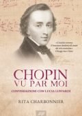 Rita Charbonnier - Chopin vu par moi. Conversazioni con Lucia Lusvardi (2017)